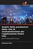 Analisi delle prestazioni della rete di ricetrasmissione per l'applicazione Smart City