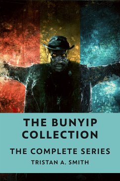 The Bunyip Collection (eBook, ePUB) - Smith, Tristan A.