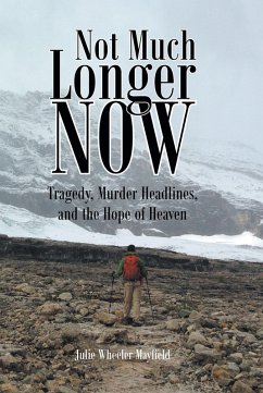 Not Much Longer Now (eBook, ePUB) - Mayfield, Julie Wheeler