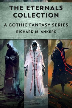 The Eternals Collection (eBook, ePUB) - Ankers, Richard M.