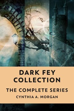 Dark Fey Collection (eBook, ePUB) - Morgan, Cynthia A.