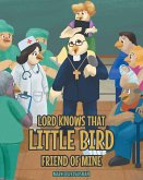 Lord Knows that Little Bird Friend of Mine (eBook, ePUB)