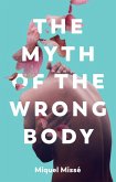 The Myth of the Wrong Body (eBook, ePUB)