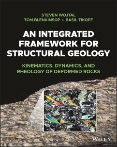 An Integrated Framework for Structural Geology (eBook, PDF) - Wojtal, Steven; Blenkinsop, Tom; Tikoff, Basil