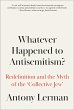 Whatever Happened to Antisemitism?... - Bild 1