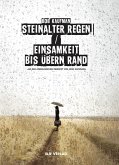 Steinalter Regen / Einsamkeit bis übern Rand