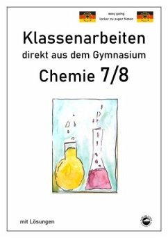 Chemie 7/8, Klassenarbeiten direkt aus dem Gymnasien mit Lösungen