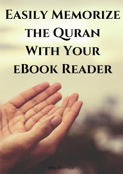 Easily Memorize the Quran With Your eBook Reader (eBook, ePUB) - Ammaar, Abu