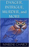 Danger, Intrigue, Murder, and More (eBook, ePUB) Danger, Intrigue, Murder, and More (eBook, ePUB)