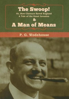 The Swoop! & A Man of Means - Wodehouse, P G