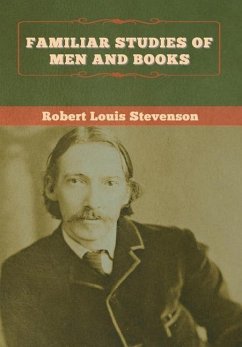 Familiar Studies of Men and Books - Stevenson, Robert Louis