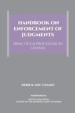 Handbook on Enforcement of Judgments (Practice & Procedure in Ghana) - Adu-Gyamfi, Derick