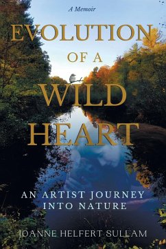Evolution of a Wild Heart - Helfert Sullam, Joanne