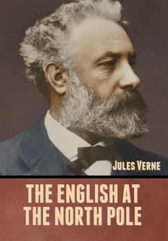 The English at the North Pole - Verne, Jules