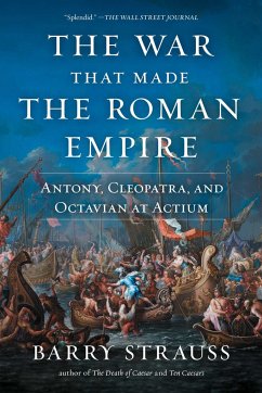 The War That Made the Roman Empire - Strauss, Barry