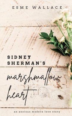 Sidney Sherman's Marshmallow Heart - Wallace, Esme