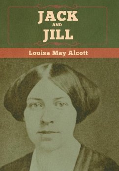 Jack and Jill - Alcott, Louisa May