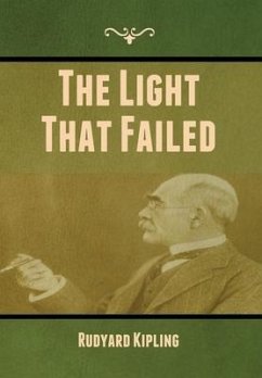 The Light That Failed - Kipling, Rudyard