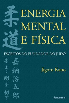 Energia Mental e Física - Kano, Jigoro