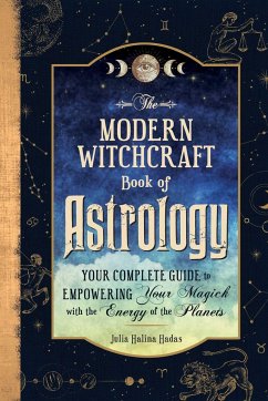 The Modern Witchcraft Book of Astrology - Halina Hadas, Julia