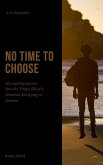 NO Time To Choose (eBook, ePUB)