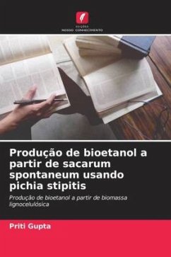 Produção de bioetanol a partir de sacarum spontaneum usando pichia stipitis - Gupta, Priti