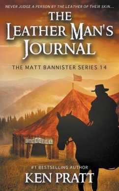 The Leather Man's Journal: A Christian Western Novel - Pratt, Ken