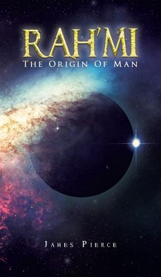 RAH'MI The Origin of Man - Pierce, James