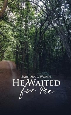 He Waited for Me - Words, Saundra L.