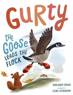 Gurty the Goose Leads the Flock - Drake, Berlando