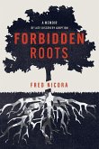 Forbidden Roots: A Memoir of Late-Discovery Adoption