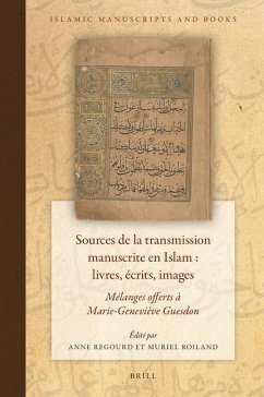 Sources de la Transmission Manuscrite En Islam: Livres, Écrits, Images