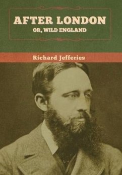 After London; Or, Wild England - Jefferies, Richard