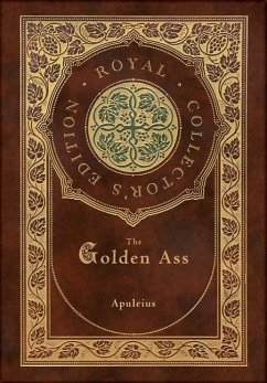 The Golden Ass (Royal Collector's Edition) (Case Laminate Hardcover with Jacket) - Apuleius