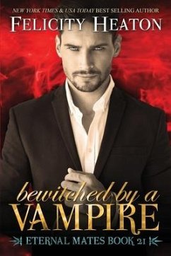 Bewitched by a Vampire: A Fated Mates Vampire / Witch Paranormal Romance - Heaton, Felicity