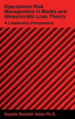 Operational Risk Management in Banks and Idiosyncratic Loss Theory - Velez Ph. D., Sophia Beckett