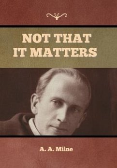 Not that it Matters - Milne, A A