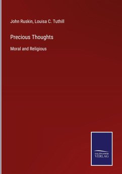 Precious Thoughts - Ruskin, John; Tuthill, Louisa C.