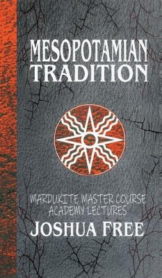 Mesopotamian Tradition: Mardukite Master Course Academy Lectures (Volume Three) - Free, Joshua