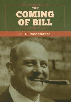 The Coming of Bill - Wodehouse, P G