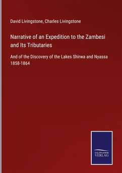 Narrative of an Expedition to the Zambesi and Its Tributaries - Livingstone, David; Livingstone, Charles