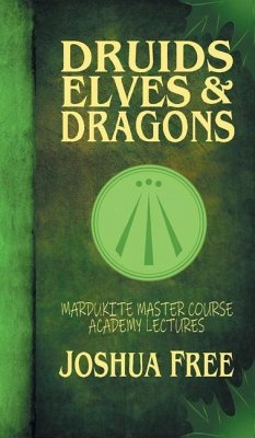 Druids, Elves & Dragons: Mardukite Master Course Academy Lectures (Volume Two) - Free, Joshua
