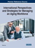 International Perspectives and Strategies for Managing an Aging Workforce