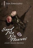Lori Daniels Mystery: Send Me No Flowers