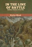 In the Line of Battle: Soldiers' Stories of the War