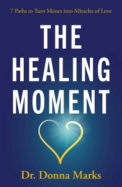 The Healing Moment - Marks, Donna (Donna Marks)
