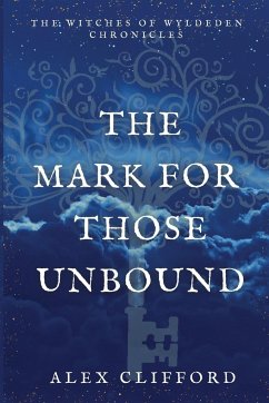 The Mark for Those Unbound - Clifford, Alex