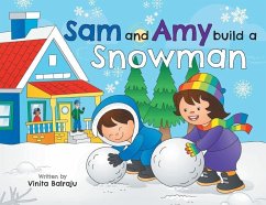 Sam And Amy Build A Snowman - Balraju, Vinita