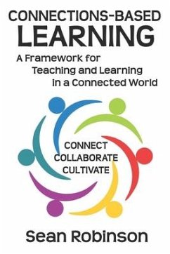 Connections-based Learning: A Framework for Teaching and Learning in a Connected World - Robinson, Sean