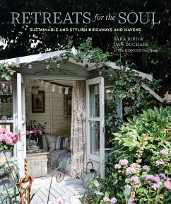 Retreats for the Soul: Sustainable and Stylish Hideaways and Havens - Bird, Sara; Duchars, Dan